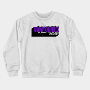 Can you spell it backwards? Crewneck Sweatshirt